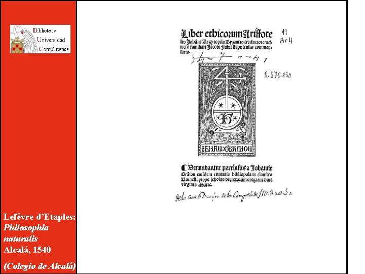 Lefêvre d’Etaples: Philosophia naturalis Alcalá, 1540 (Colegio de Alcalá) 