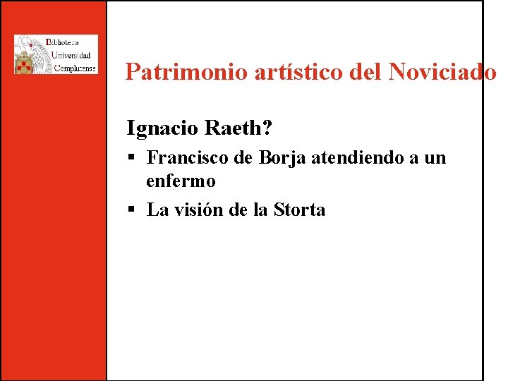 Patrimonio artístico del Noviciado Ignacio Raeth? § Francisco de Borja atendiendo a un enfermo