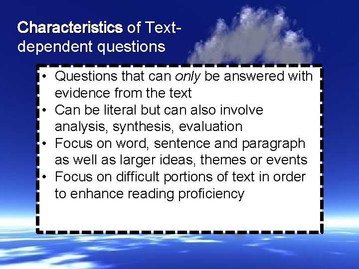 Characteristics of Textdependent questions • Questions that can only be answered with evidence from