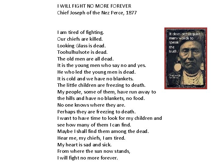 I WILL FIGHT NO MORE FOREVER Chief Joseph of the Nez Perce, 1877 I