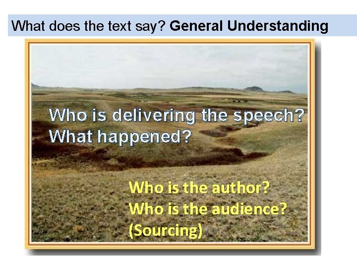 What does the text say? General Understanding Who is delivering the speech? What happened?