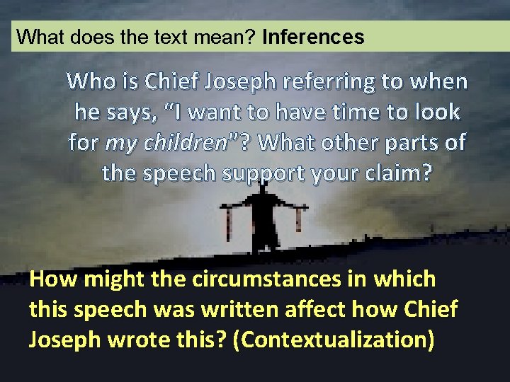 What does the text mean? Inferences Who is Chief Joseph referring to when he