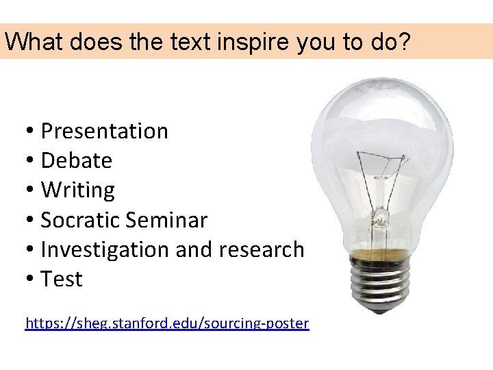 What does the text inspire you to do? • Presentation • Debate • Writing