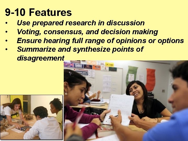 9 -10 Features • • Use prepared research in discussion Voting, consensus, and decision