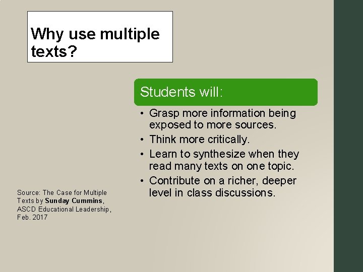 Why use multiple texts? Students will: Source: The Case for Multiple Texts by Sunday