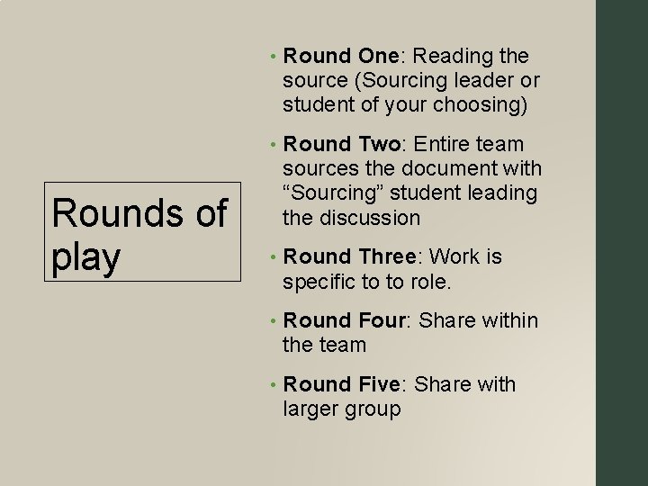 Rounds of play • Round One: Reading the source (Sourcing leader or student of