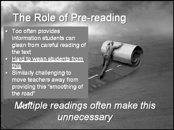 The Role of Pre-reading • Too often provides information students can glean from careful