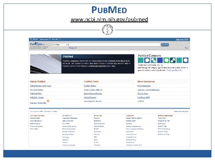 PUBMED www. ncbi. nlm. nih. gov/pubmed 