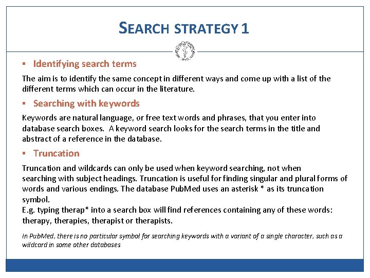 SEARCH STRATEGY 1 § Identifying search terms The aim is to identify the same