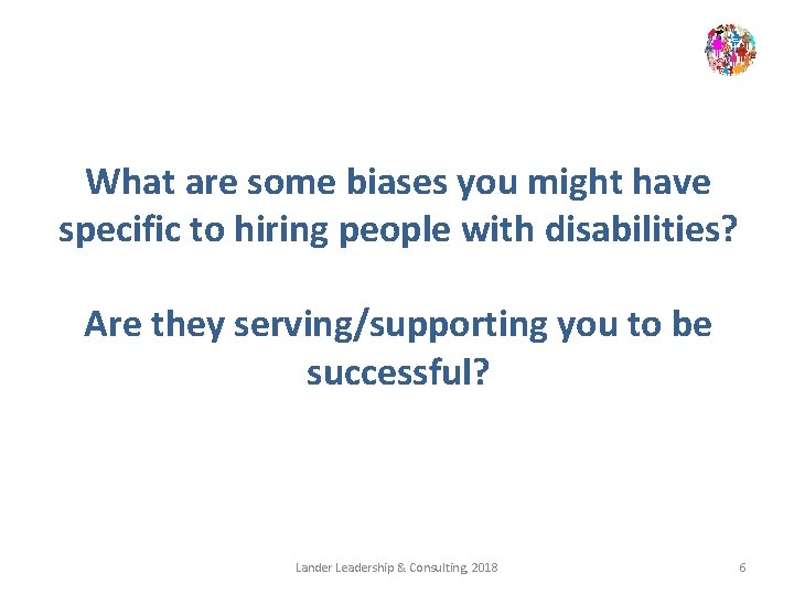 What are some biases you might have specific to hiring people with disabilities? Are