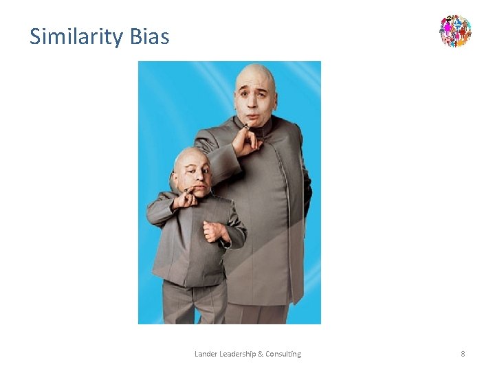 Similarity Bias Lander Leadership & Consulting 8 