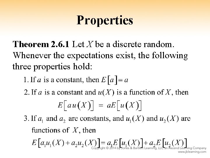 Properties Theorem 2. 6. 1 Let X be a discrete random. Whenever the expectations