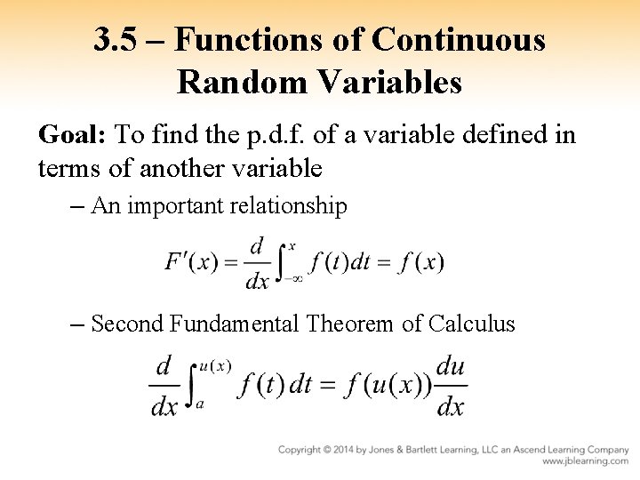 3. 5 – Functions of Continuous Random Variables Goal: To find the p. d.