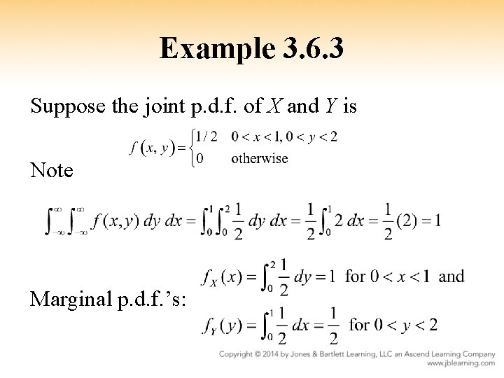 Example 3. 6. 3 Suppose the joint p. d. f. of X and Y