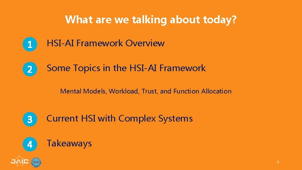 What are we talking about today? 1 HSI-AI Framework Overview 2 Some Topics in