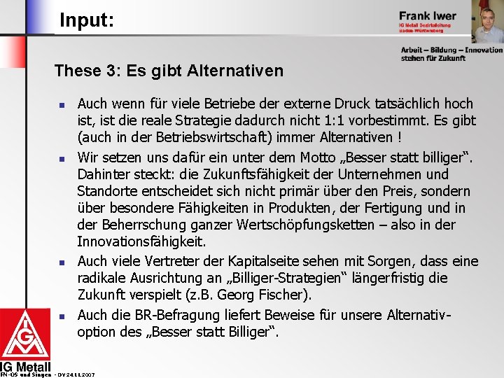 Input: These 3: Es gibt Alternativen n n Auch wenn für viele Betriebe der