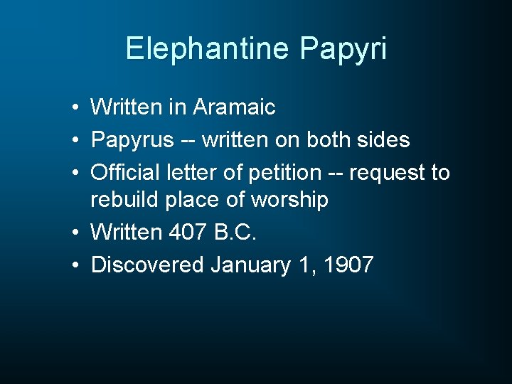 Elephantine Papyri • • • Written in Aramaic Papyrus -- written on both sides