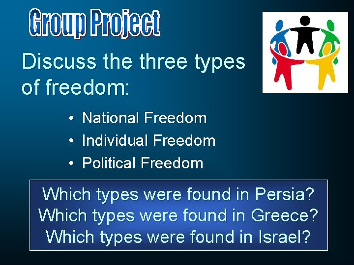 Discuss the three types of freedom: • • • National Freedom Individual Freedom Political