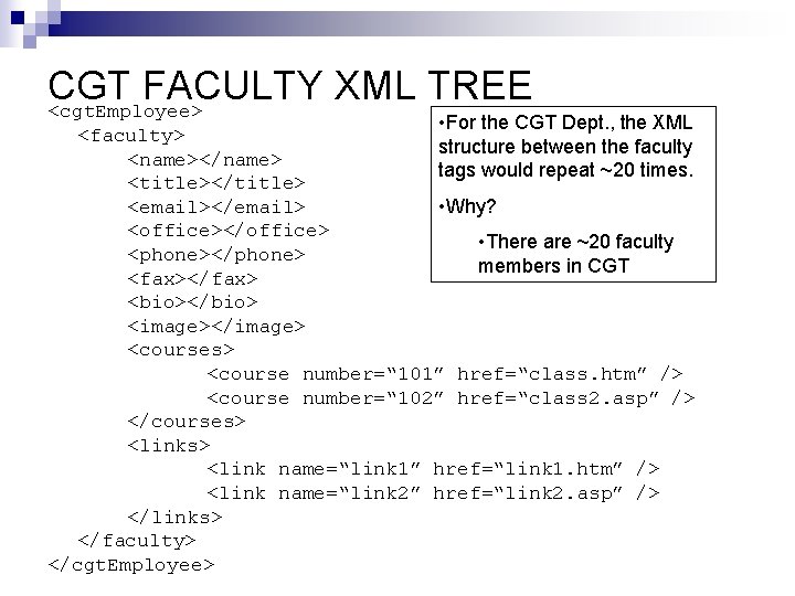 CGT FACULTY XML TREE <cgt. Employee> • For the CGT Dept. , the XML