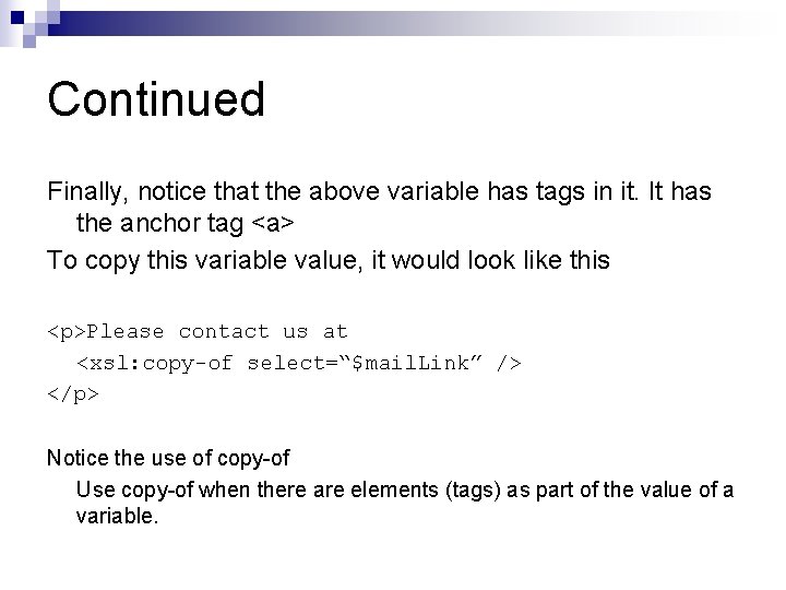 Continued Finally, notice that the above variable has tags in it. It has the