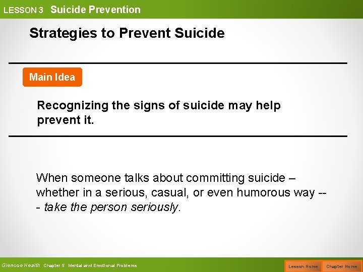 LESSON 3 Suicide Prevention Strategies to Prevent Suicide Main Idea Recognizing the signs of