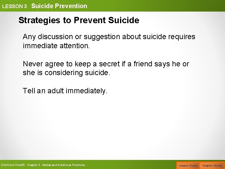 LESSON 3 Suicide Prevention Strategies to Prevent Suicide Any discussion or suggestion about suicide