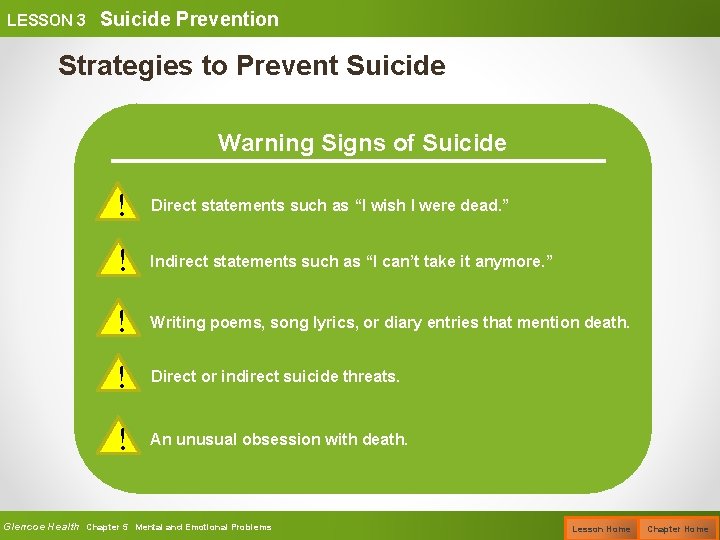 LESSON 3 Suicide Prevention Strategies to Prevent Suicide Warning Signs of Suicide ! Direct
