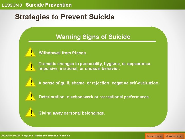 LESSON 3 Suicide Prevention Strategies to Prevent Suicide Warning Signs of Suicide ! Withdrawal