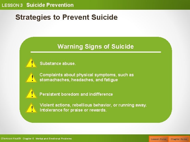 LESSON 3 Suicide Prevention Strategies to Prevent Suicide Warning Signs of Suicide ! Substance