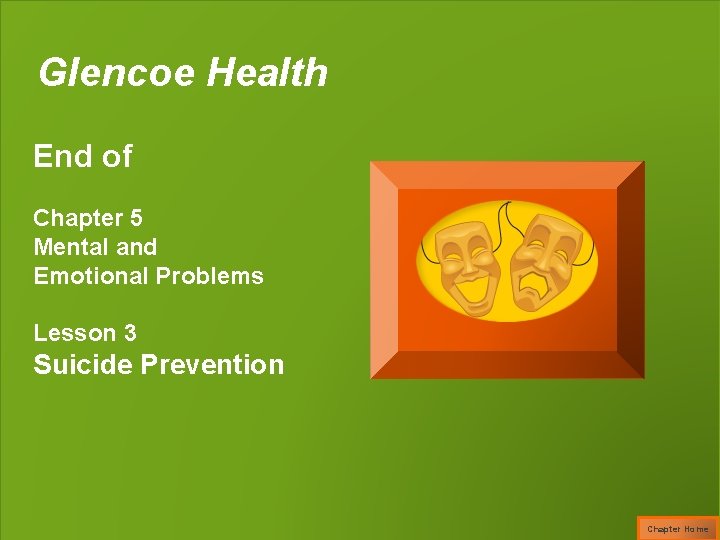 Glencoe Health End of Chapter 5 Mental and Emotional Problems Lesson 3 Suicide Prevention