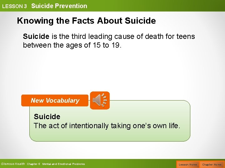 LESSON 3 Suicide Prevention Knowing the Facts About Suicide is the third leading cause