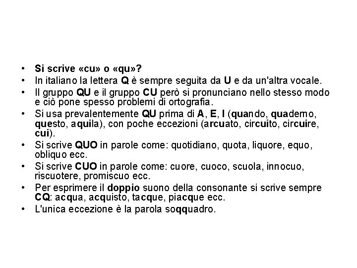  • Si scrive «cu» o «qu» ? • In italiano la lettera Q