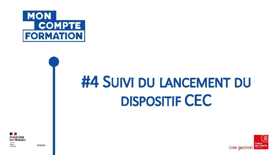 #4 SUIVI DU LANCEMENT DU DISPOSITIF CEC Interne 