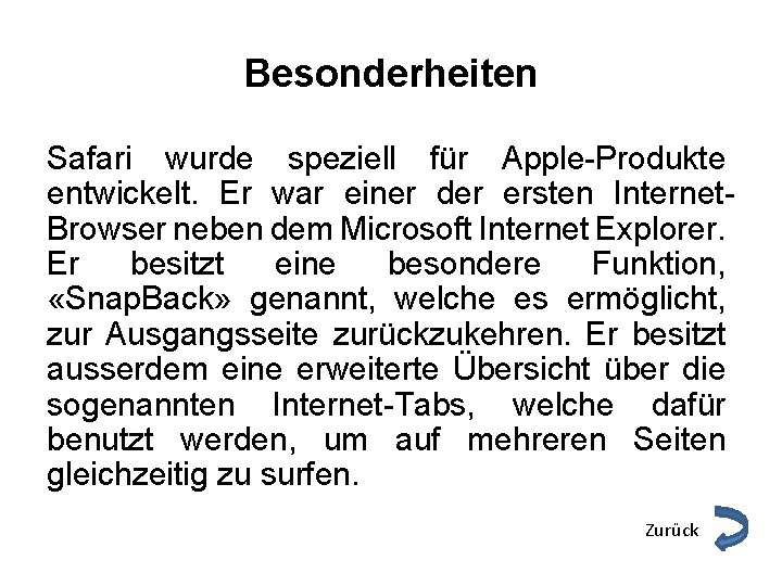 Besonderheiten Safari wurde speziell für Apple-Produkte entwickelt. Er war einer der ersten Internet. Browser