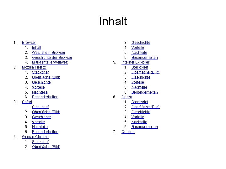 Inhalt 1. 2. 3. 4. Browser 1. Inhalt 2. Was ist ein Browser 3.