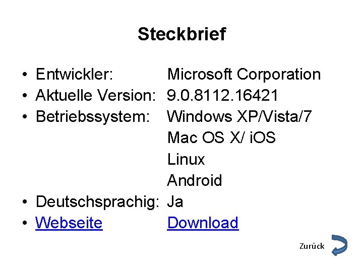 Steckbrief • Entwickler: Microsoft Corporation • Aktuelle Version: 9. 0. 8112. 16421 • Betriebssystem: