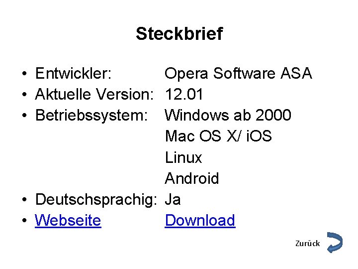 Steckbrief • Entwickler: Opera Software ASA • Aktuelle Version: 12. 01 • Betriebssystem: Windows