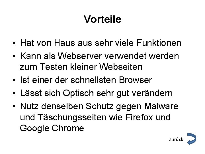 Vorteile • Hat von Haus sehr viele Funktionen • Kann als Webserver verwendet werden