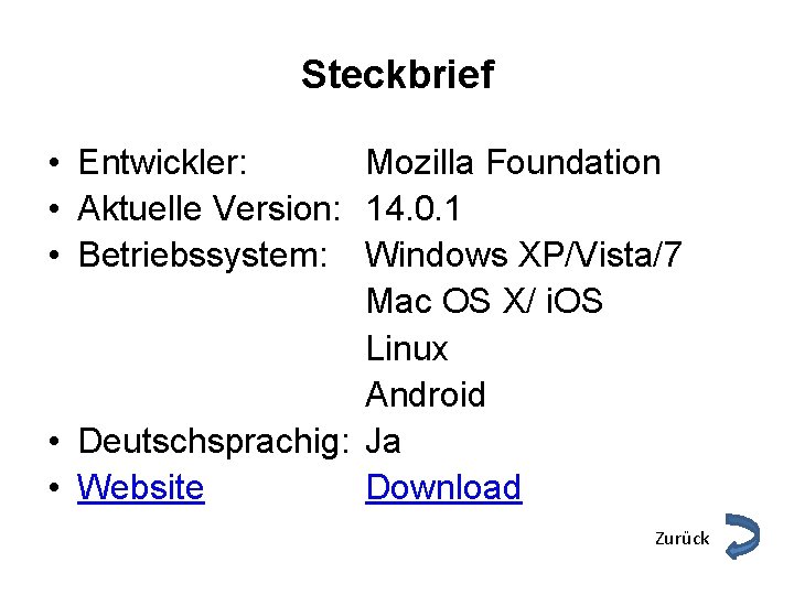 Steckbrief • Entwickler: Mozilla Foundation • Aktuelle Version: 14. 0. 1 • Betriebssystem: Windows