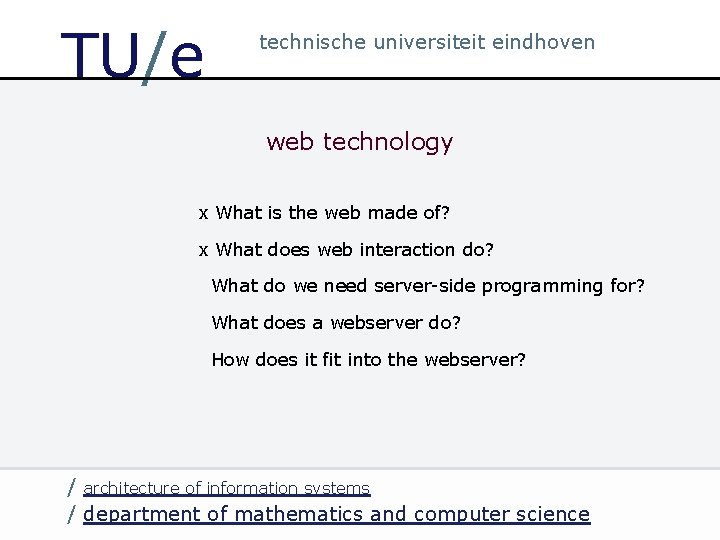 TU/e technische universiteit eindhoven web technology x What is the web made of? x