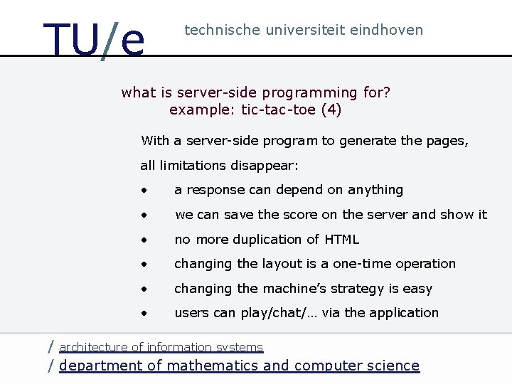 TU/e technische universiteit eindhoven what is server-side programming for? example: tic-tac-toe (4) With a