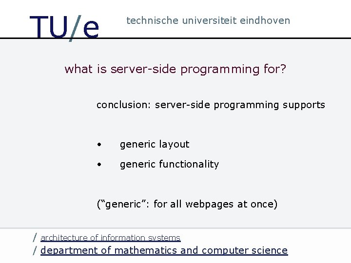 TU/e technische universiteit eindhoven what is server-side programming for? conclusion: server-side programming supports •