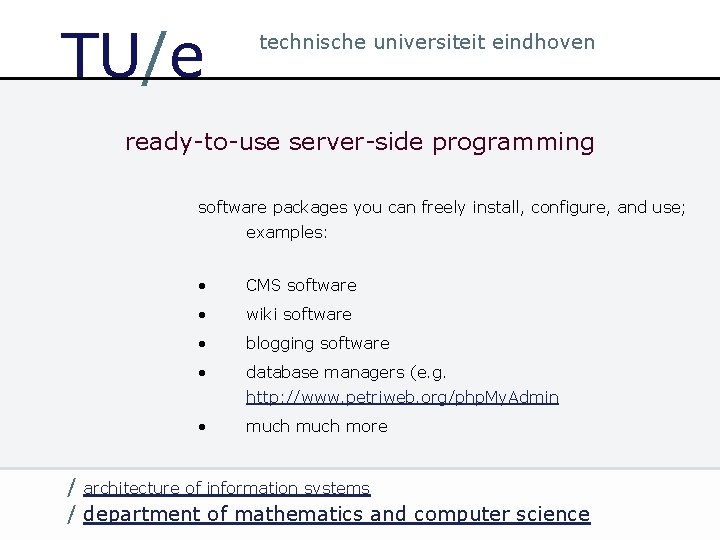 TU/e technische universiteit eindhoven ready-to-use server-side programming software packages you can freely install, configure,