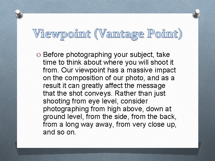 Viewpoint (Vantage Point) O Before photographing your subject, take time to think about where