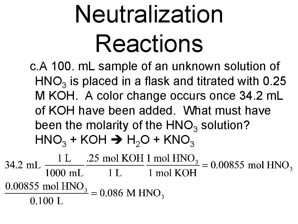 Neutralization Reactions c. A 100. m. L sample of an unknown solution of HNO