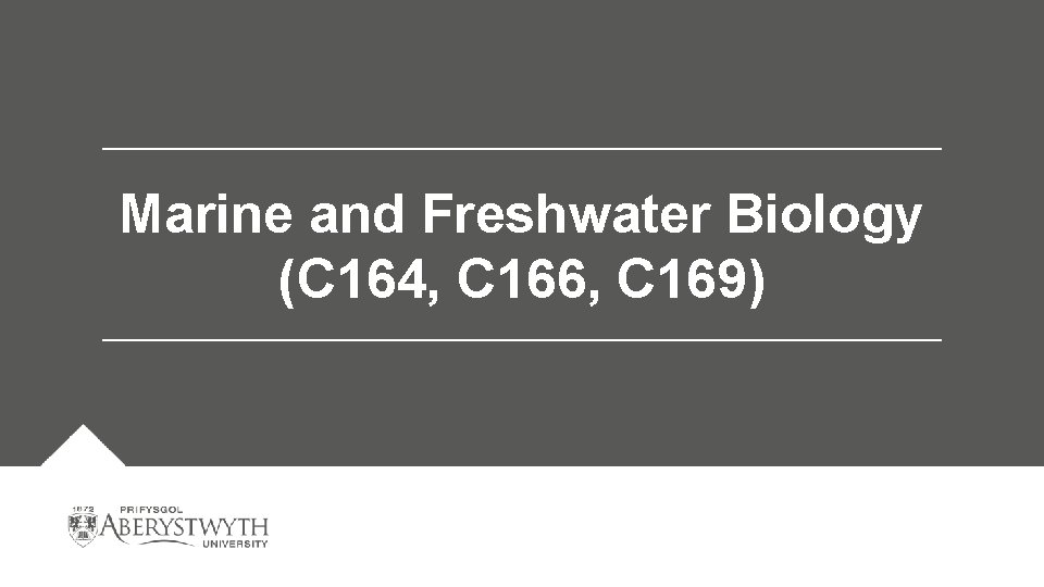 Marine and Freshwater Biology (C 164, C 166, C 169) 