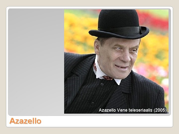 Azazello Vene teleseriaalis (2005) Azazello 
