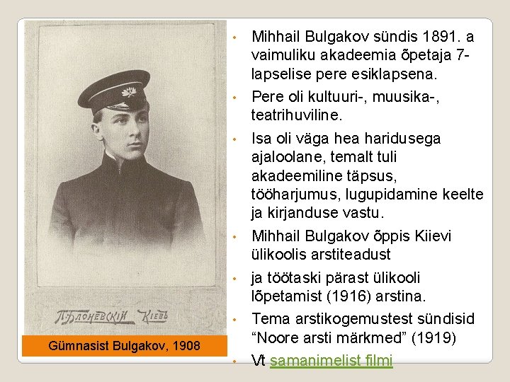  • • • Gümnasist Bulgakov, 1908 • Mihhail Bulgakov sündis 1891. a vaimuliku