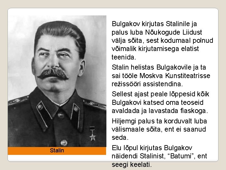 Stalin Bulgakov kirjutas Stalinile ja palus luba Nõukogude Liidust välja sõita, sest kodumaal polnud