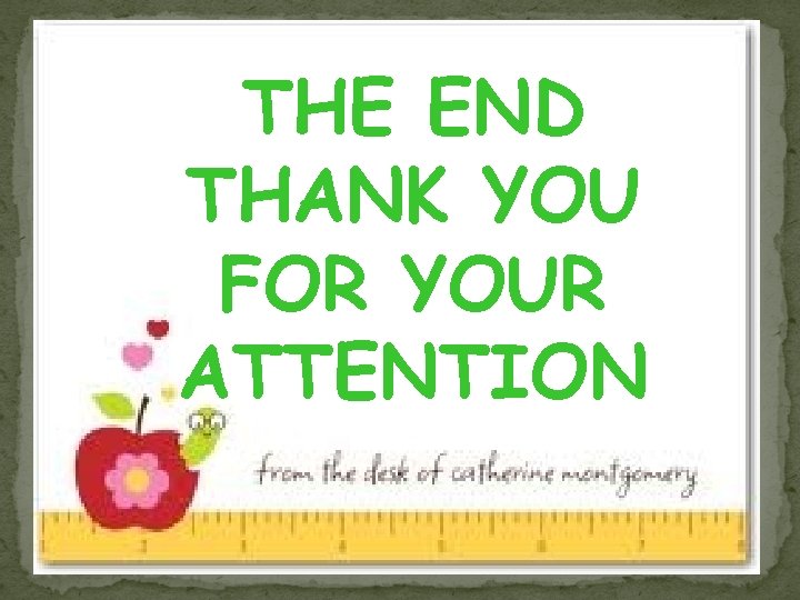 THE END THANK YOU FOR YOUR ATTENTION 